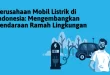 Perusahaan Mobil Listrik di Indonesia: Mengembangkan Kendaraan Ramah Lingkungan